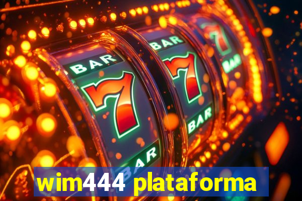 wim444 plataforma