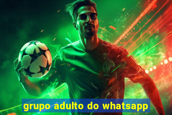 grupo adulto do whatsapp