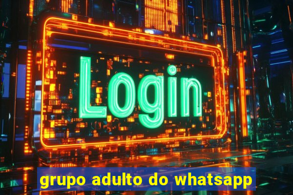 grupo adulto do whatsapp