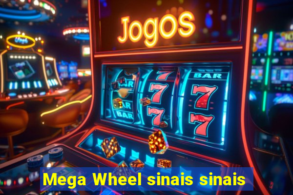 Mega Wheel sinais sinais