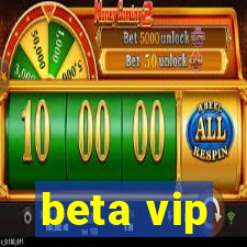 beta vip