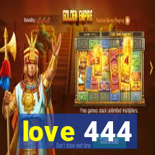 love 444