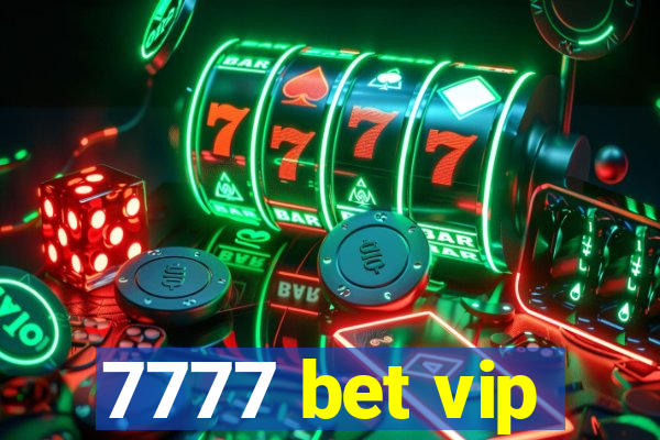 7777 bet vip