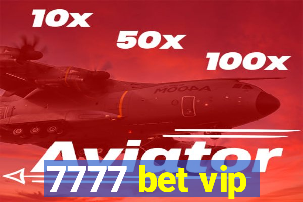 7777 bet vip