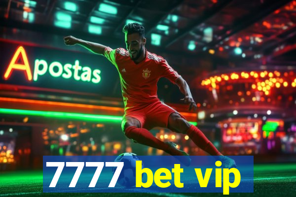 7777 bet vip