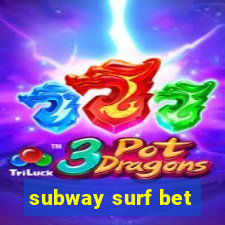 subway surf bet