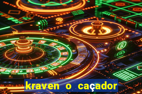 kraven o caçador filme completo dublado pobreflix