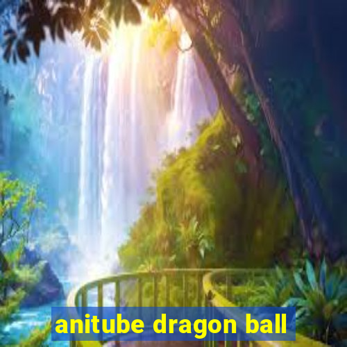 anitube dragon ball