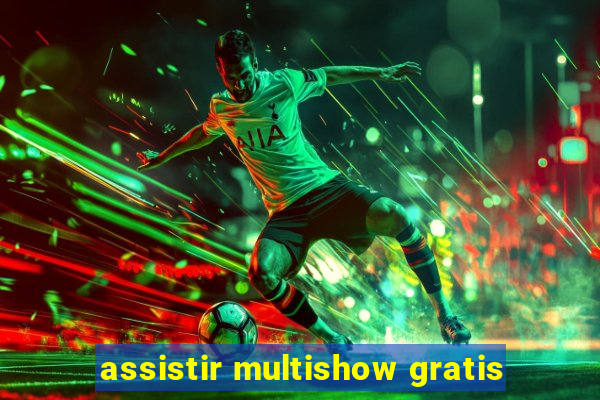 assistir multishow gratis