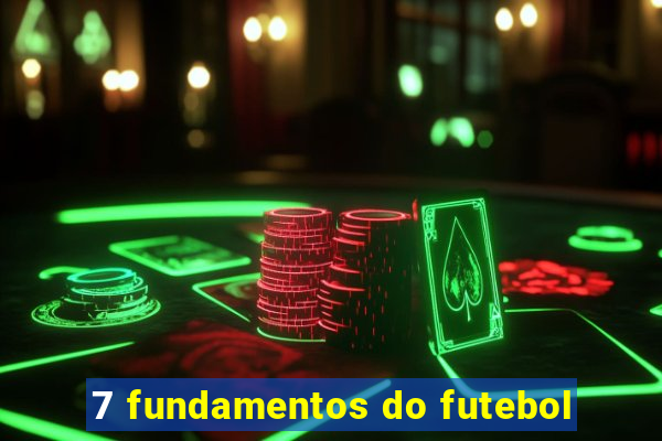 7 fundamentos do futebol