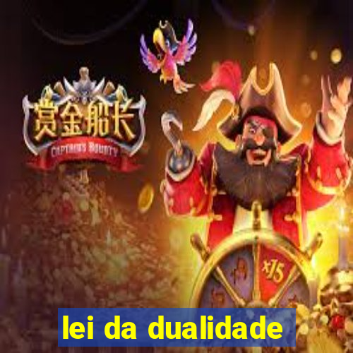 lei da dualidade