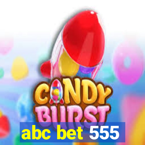 abc bet 555