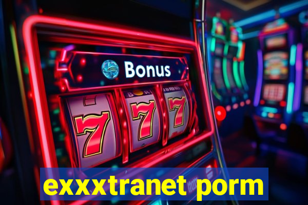 exxxtranet porm