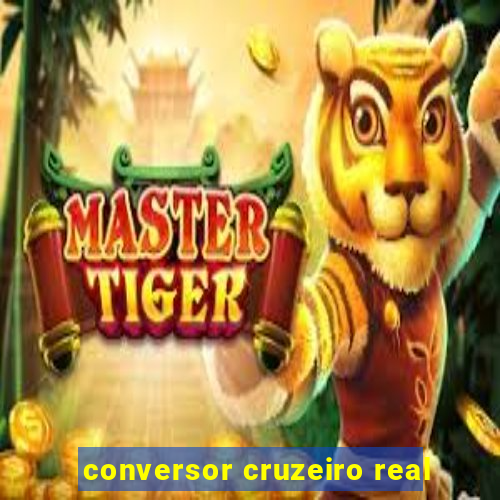 conversor cruzeiro real