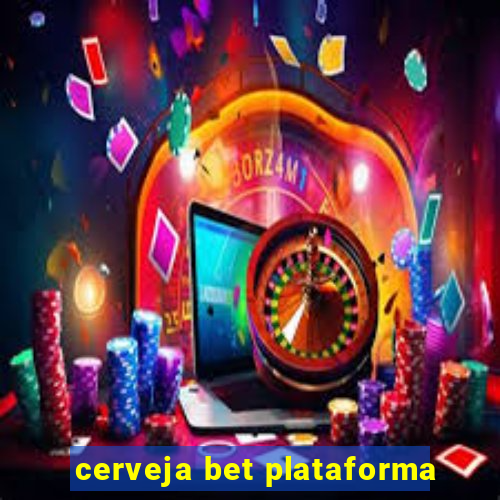 cerveja bet plataforma