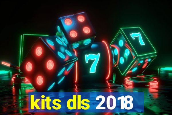 kits dls 2018