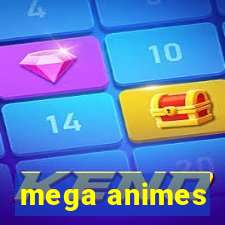 mega animes