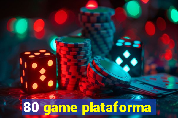 80 game plataforma