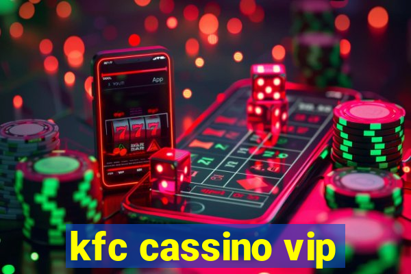 kfc cassino vip