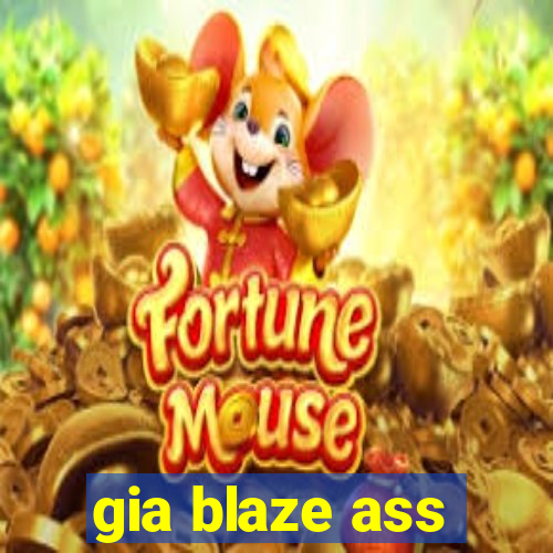 gia blaze ass