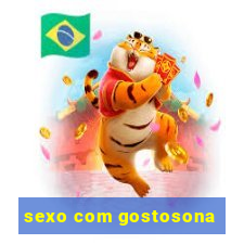 sexo com gostosona