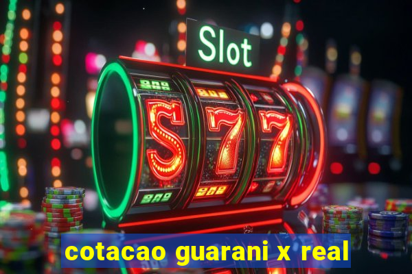 cotacao guarani x real