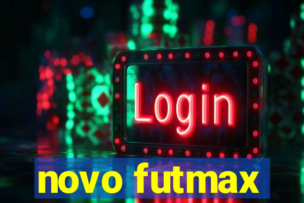 novo futmax