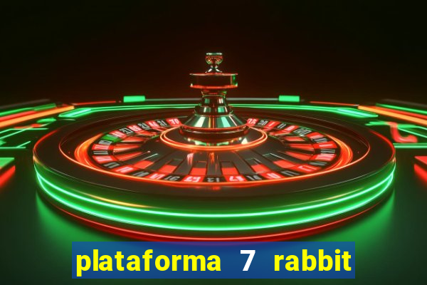 plataforma 7 rabbit paga mesmo