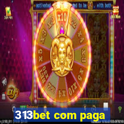 313bet com paga