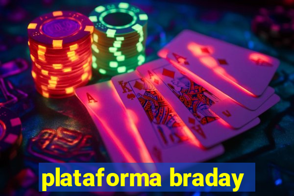 plataforma braday