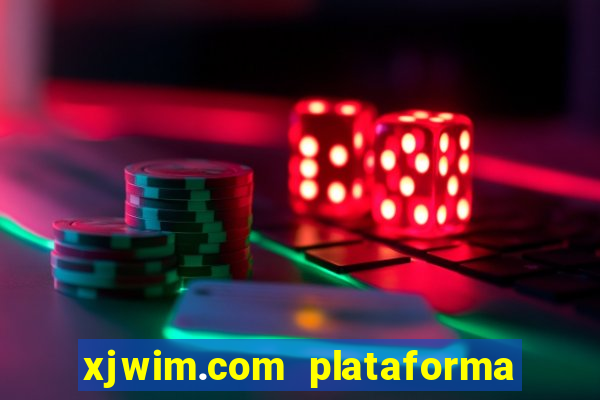 xjwim.com plataforma de jogos