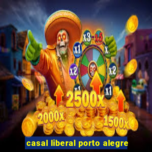 casal liberal porto alegre