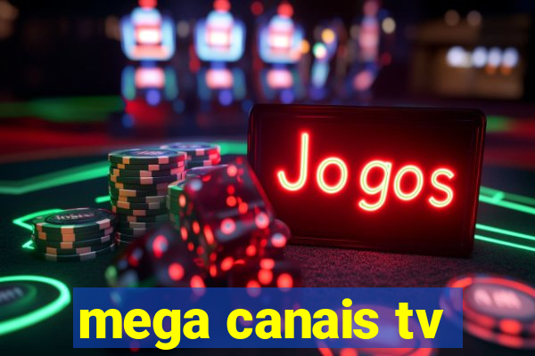 mega canais tv