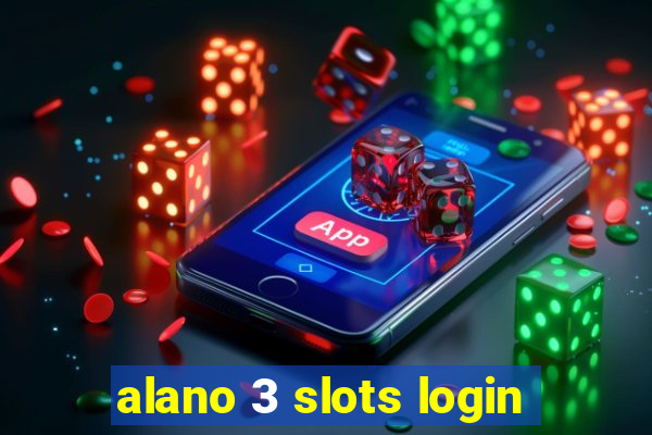 alano 3 slots login