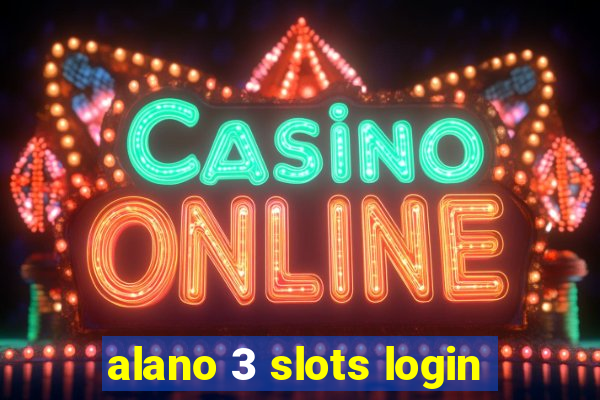 alano 3 slots login