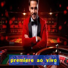 premiere ao vivo gratis fluminense