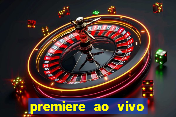 premiere ao vivo gratis fluminense