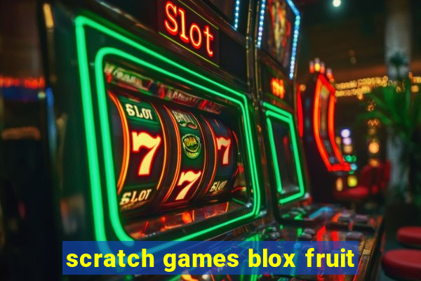 scratch games blox fruit