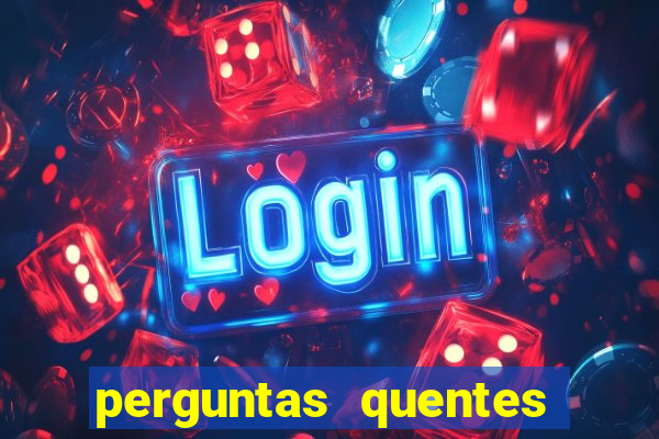 perguntas quentes para whatsapp