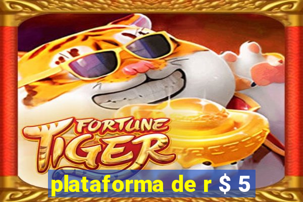 plataforma de r $ 5