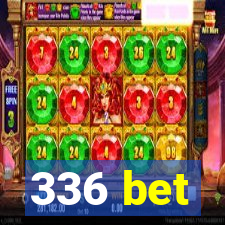 336 bet