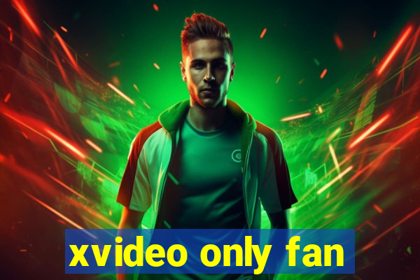 xvideo only fan