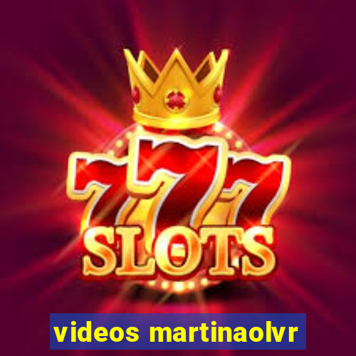 videos martinaolvr