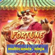 multicanais. ninja