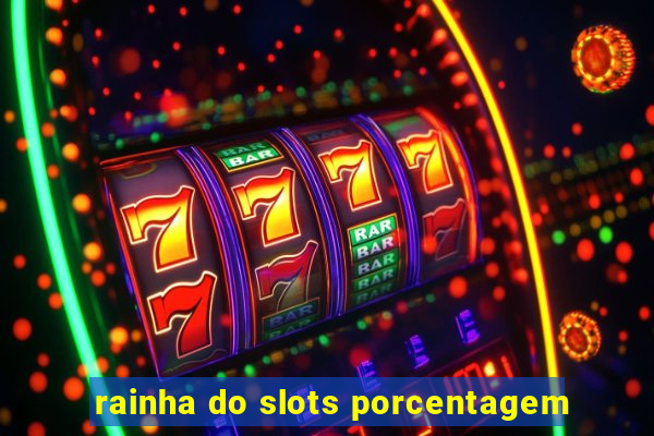 rainha do slots porcentagem