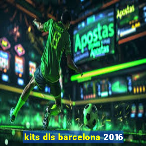 kits dls barcelona 2016