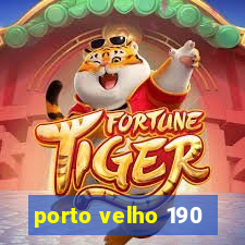 porto velho 190