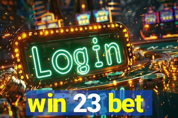 win 23 bet