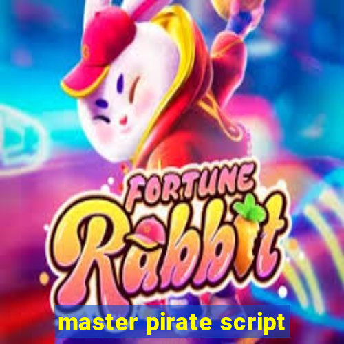 master pirate script