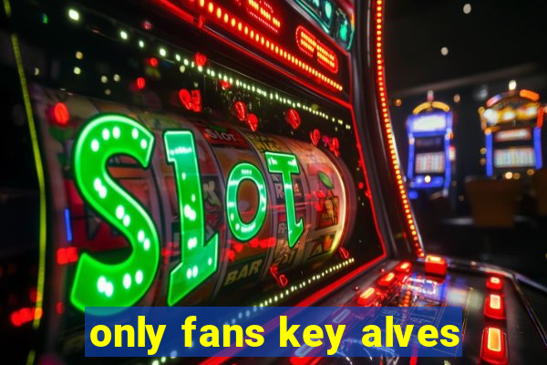 only fans key alves